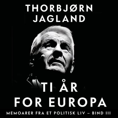 Omslag av "Ti år for Europa - Memoarer fra et politisk liv - bind III"
