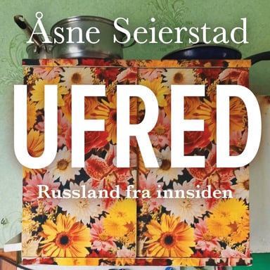 Omslag av "Ufred - Russland fra innsiden"