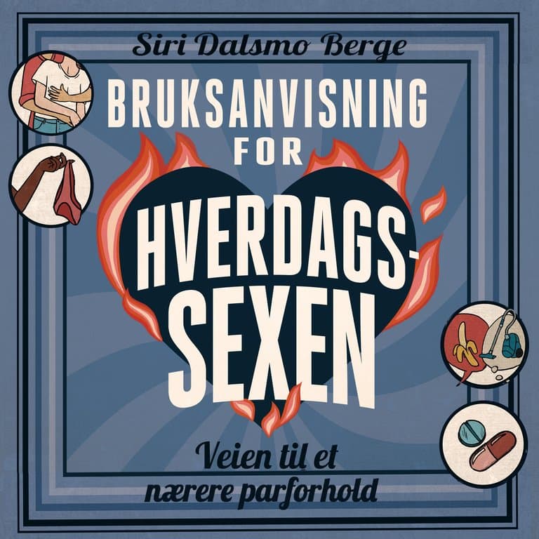 Omslag Bruksanvisning for hverdagssexen av Siri Dalsmo Berge (Lydbok)