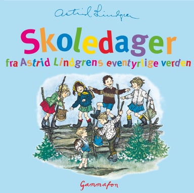 Omslag av "Skoledager i Astrid Lindgrens eventyrlige verden"