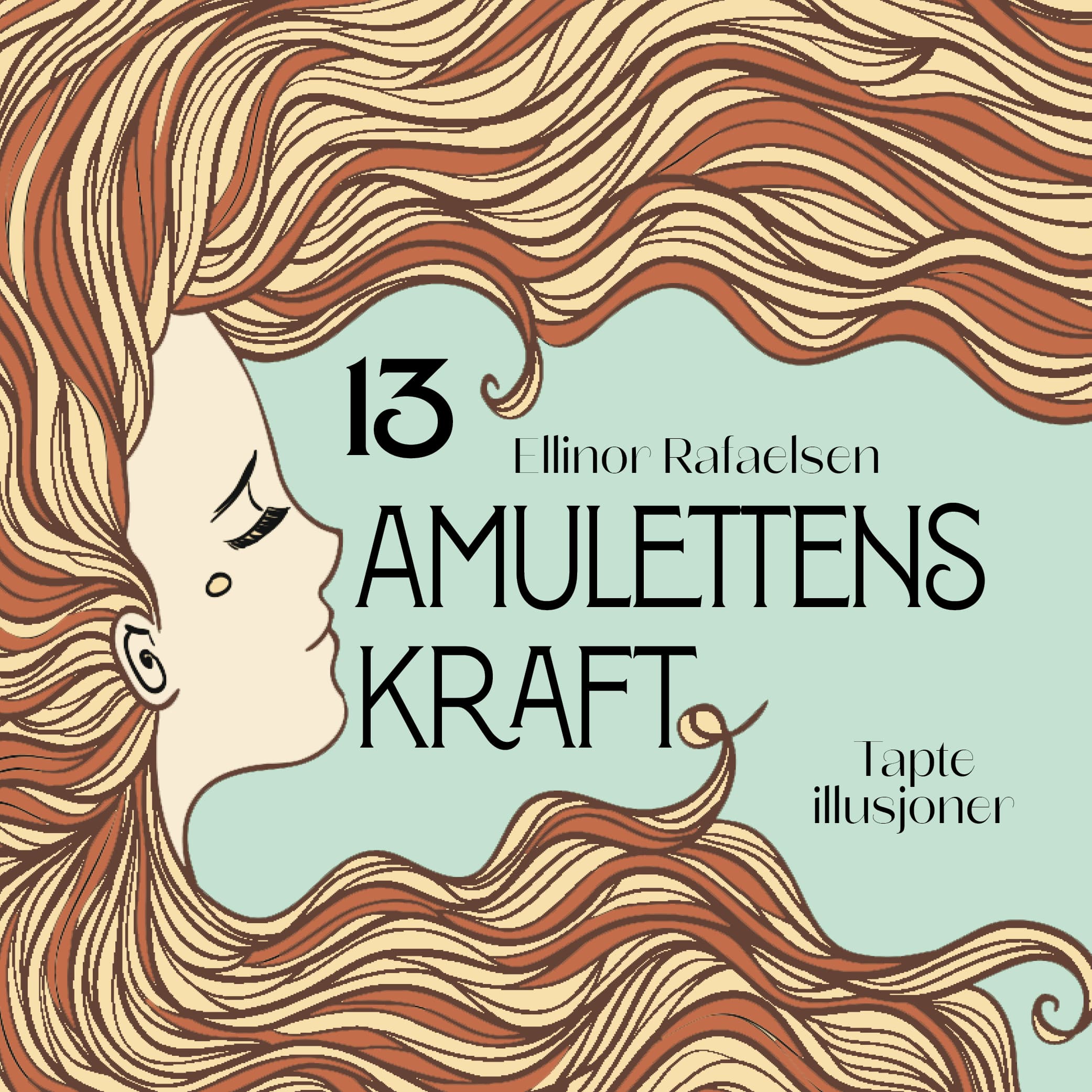 Omslag Tapte illusjoner av Ellinor Rafaelsen (Lydbok)
