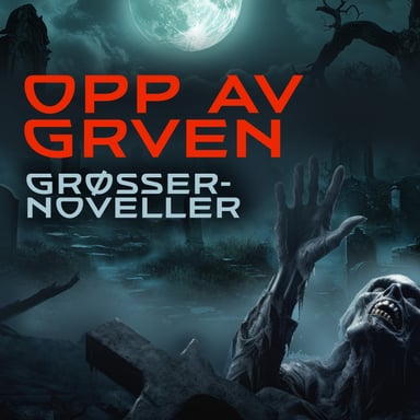 Omslag av "Opp av graven - Grøsser-noveller"