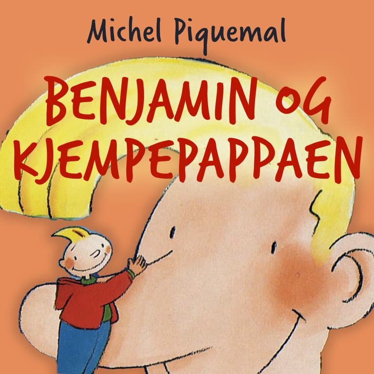 Omslag Benjamin og kjempapappaen av Michel Piquemal (Lydbok)