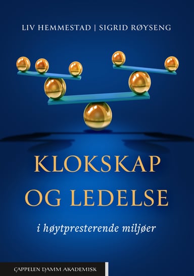 Omslag av "Klokskap og ledelse i høytpresterende miljøer"