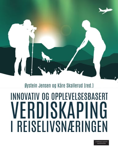 Omslag av "Innovativ og opplevelsesbasert verdiskaping i reiselivsnæringen"