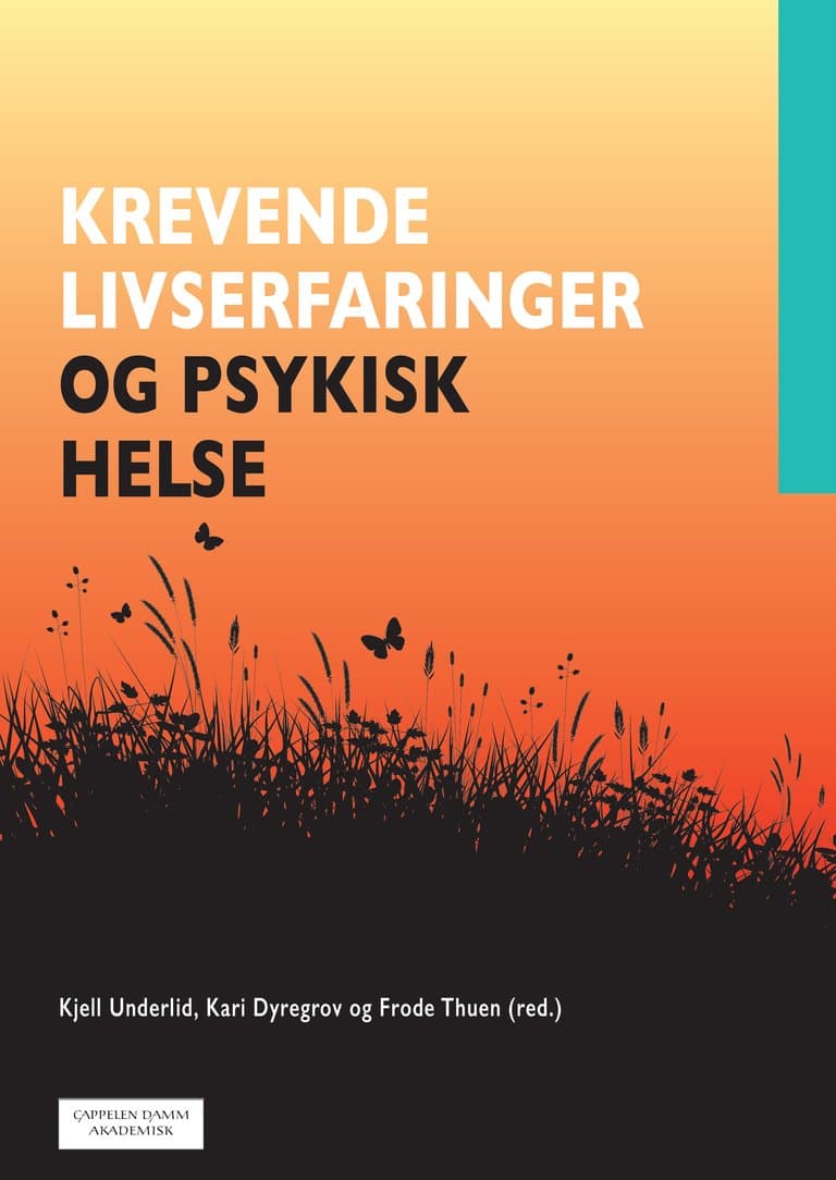 Omslag Krevende livserfaringer og psykisk helse av Kjell Underlid, Kari Dyregrov og Frode Thuen (red.) (Heftet)