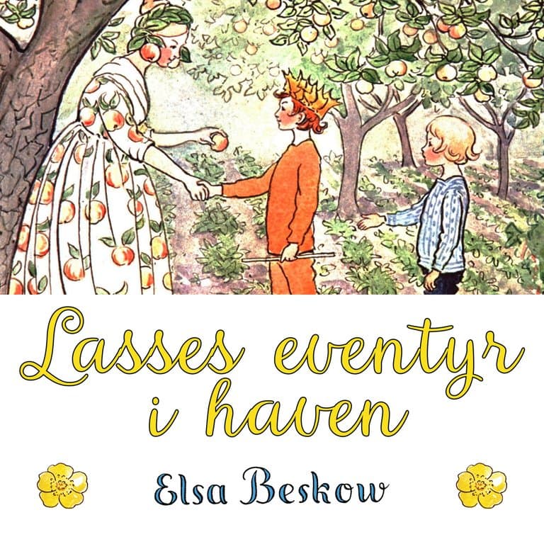 Omslag Lasses eventyr i haven av Elsa Beskow (Lydbok)