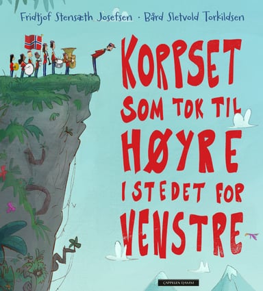 Omslag av "Korpset som tok til høyre i stedet for venstre"