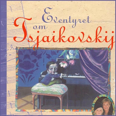 Omslag av "Eventyret om Tsjaikovskij"