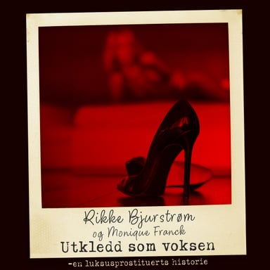 Omslag av "Utkledd som voksen - en luksusprostituerts historie"