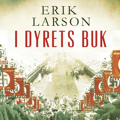 I dyrets buk - beretningen om en amerikansk diplomatfamilie i Hitlers Berlin