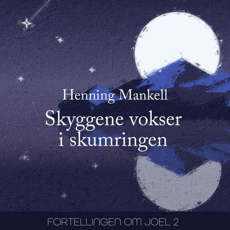 Omslag Skyggene vokser i skumringen av Henning Mankell (Lydbok)