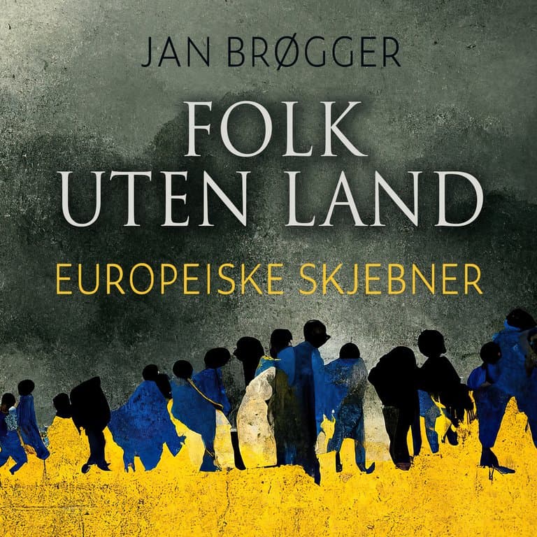 Omslag Folk uten land - Europeiske skjebner av Jan Brøgger (Lydbok)
