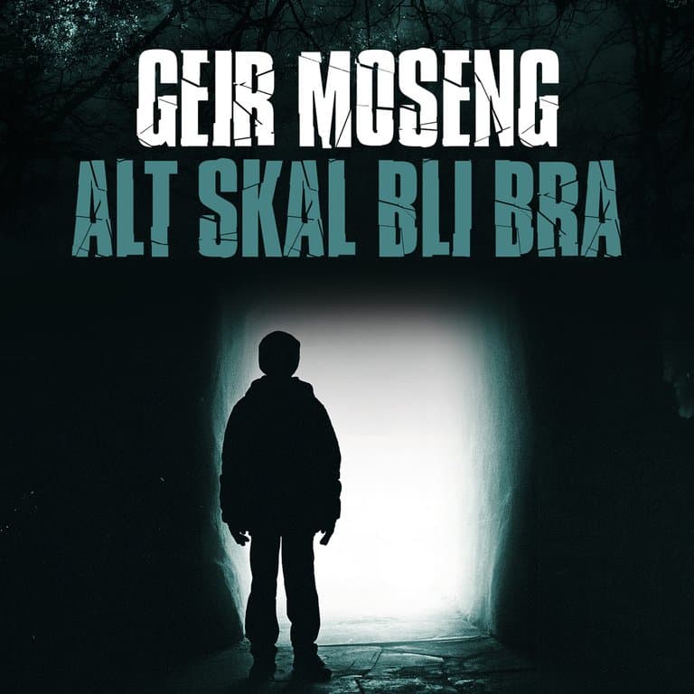 Omslag Alt skal bli bra av Geir Moseng (Lydbok)