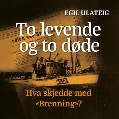Omslag av "To levende og to døde - hva skjedde med "Brenning"?"