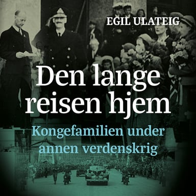 Omslag av "Den lange reisen hjem - kongefamilien under annen verdenskrig"