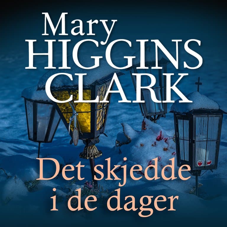 Omslag Det skjedde i de dager av Carol Higgins Clark og Mary Higgins Clark (Lydbok)