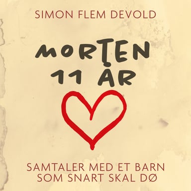 Omslag av "Morten 11 år - Samtaler med et barn som snart skal dø"