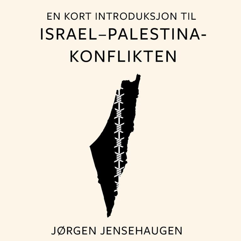 Omslag En kort introduksjon til Israel–Palestina-konflikten av Jørgen Jensehaugen (Lydbok)
