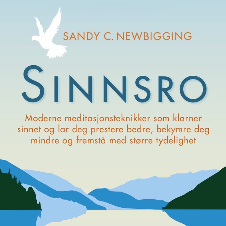 Omslag Sinnsro - Moderne meditasjonsteknikker som klarner sinnet av Sandy Newbigging (Lydbok)