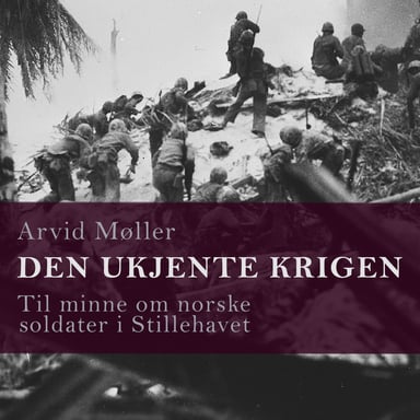 Omslag av "Den ukjente krigen - Til minne om norske soldater i Stillehavet"