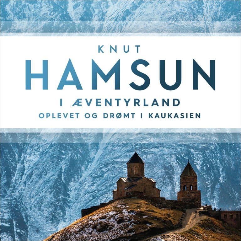 Omslag I æventyrland - Oplevet og drømt i Kaukasien av Knut Hamsun (Lydbok)