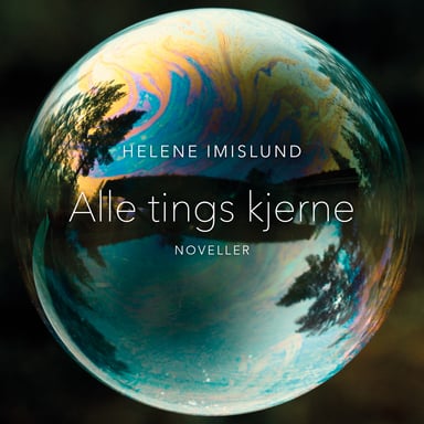 Omslag av "Alle tings kjerne"
