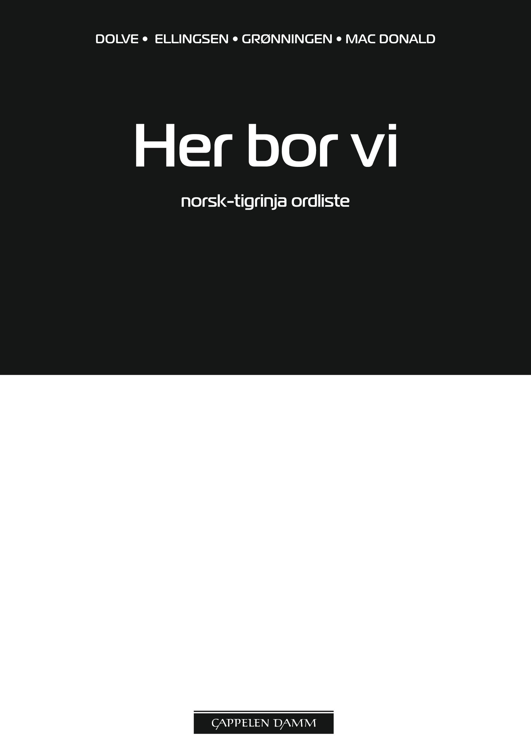 Omslag Her bor vi Norsk-tigrinja ordliste av Ingebjørg Dolve, Janne Grønningen, Elisabeth Ellingsen og Kirsti Mac Donald (Heftet)
