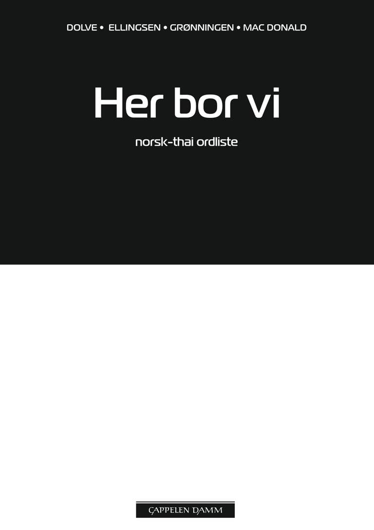 Omslag Her bor vi Norsk-thai ordliste av Ingebjørg Dolve, Janne Grønningen, Elisabeth Ellingsen og Kirsti Mac Donald (Heftet)