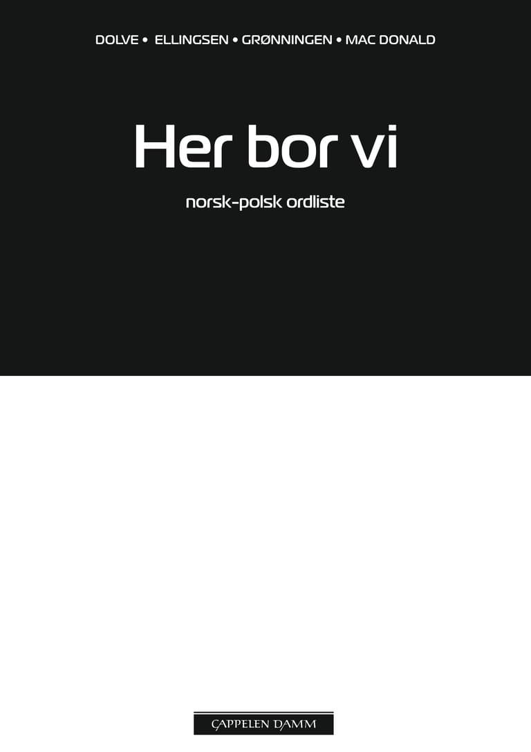 Omslag Her bor vi Norsk-polsk ordliste av Ingebjørg Dolve, Janne Grønningen, Elisabeth Ellingsen og Kirsti Mac Donald (Heftet)