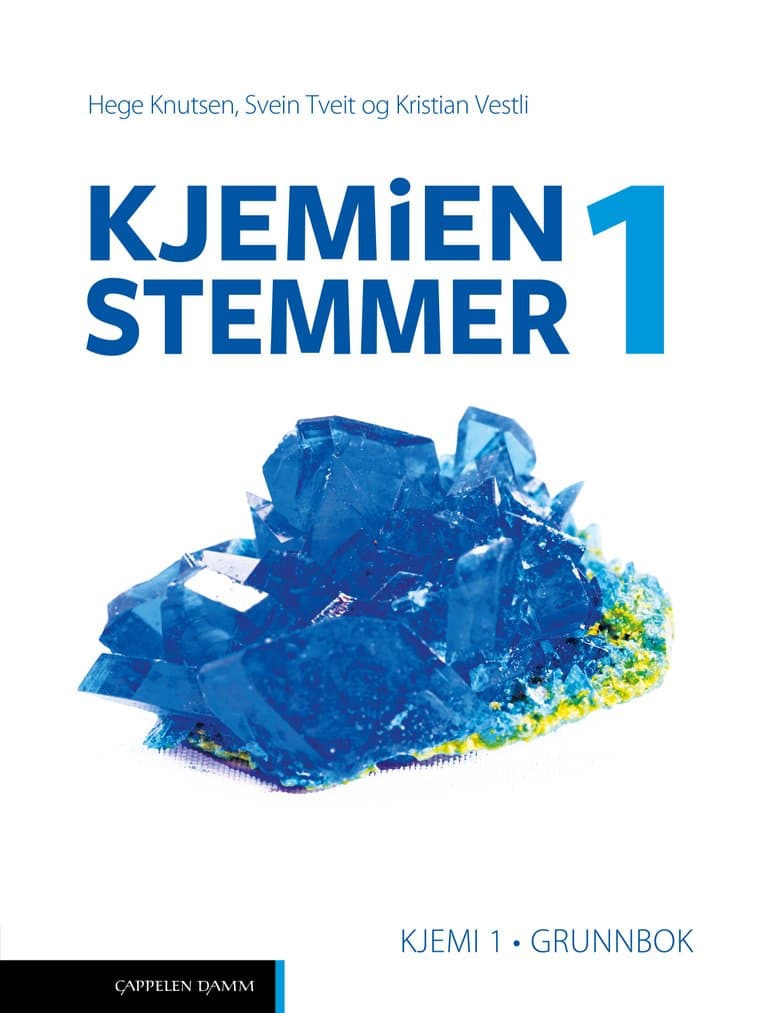 Omslag Kjemien stemmer 1 Kjemi 1 Grunnbok (2021) av Svein Tveit, Hege Knutsen og Kristian Vestli (Heftet)