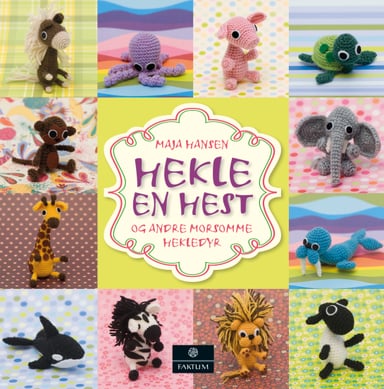 Omslag av "Hekle en hest – og andre morsomme hekledyr"