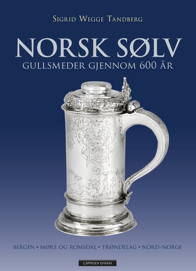 Norsk sølv -- Bergen - Møre og Romsdal - Trøndelag - Nord-Norge