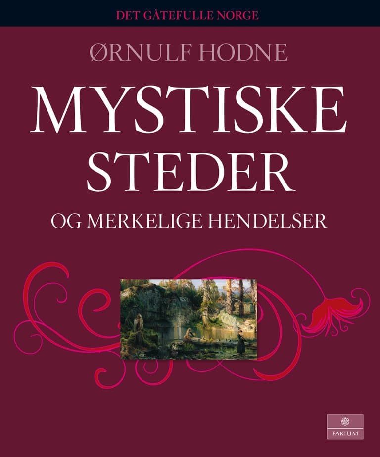 Omslag Mystiske steder og merkelige hendelser av Ørnulf Hodne (Innbundet)