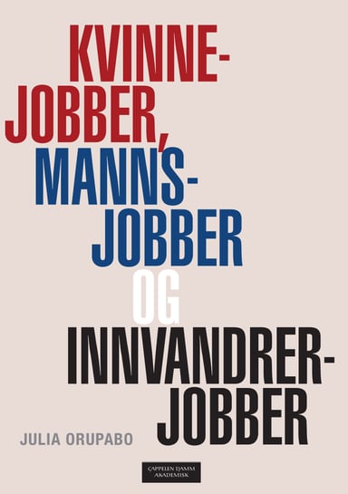 Omslag av "Kvinnejobber, mannsjobber og innvandrerjobber"