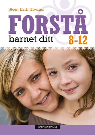 Omslag av "Forstå barnet ditt 8-12 år"