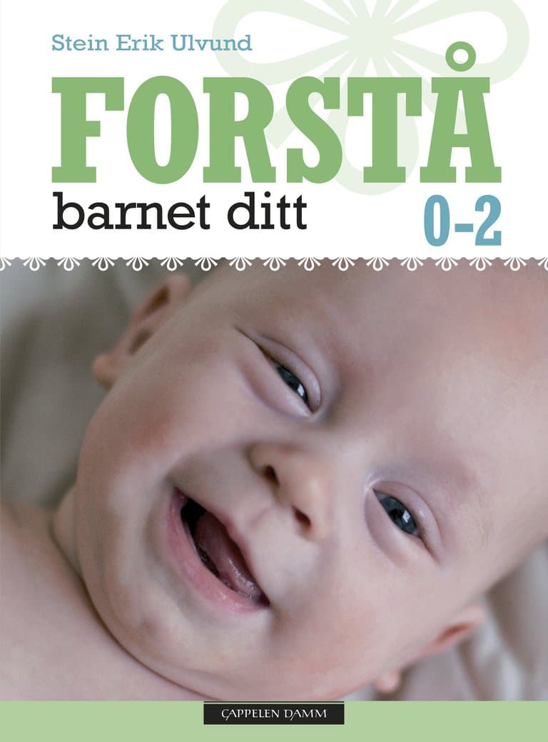 Omslag Forstå barnet ditt, 0-2 år av Stein Erik Ulvund (Innbundet)