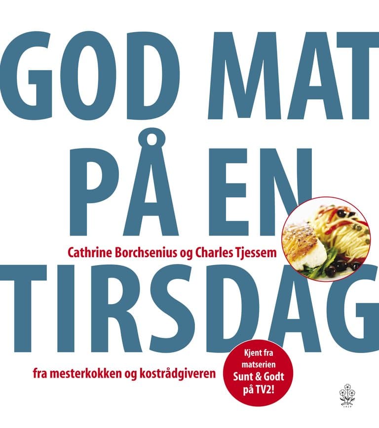 Omslag God mat på en tirsdag av Cathrine Borchsenius og Charles Tjessem (Innbundet)