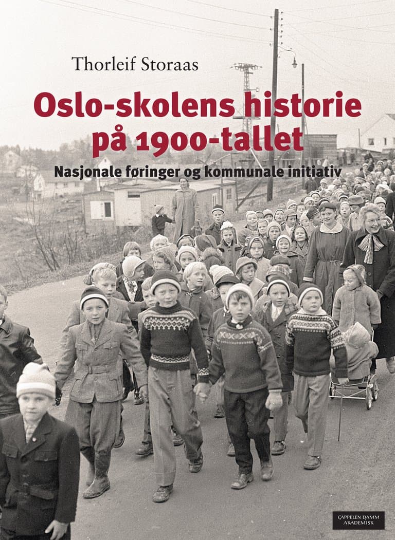 Omslag Oslo-skolens historie på 1900-tallet av Thorleif Storaas (Innbundet)