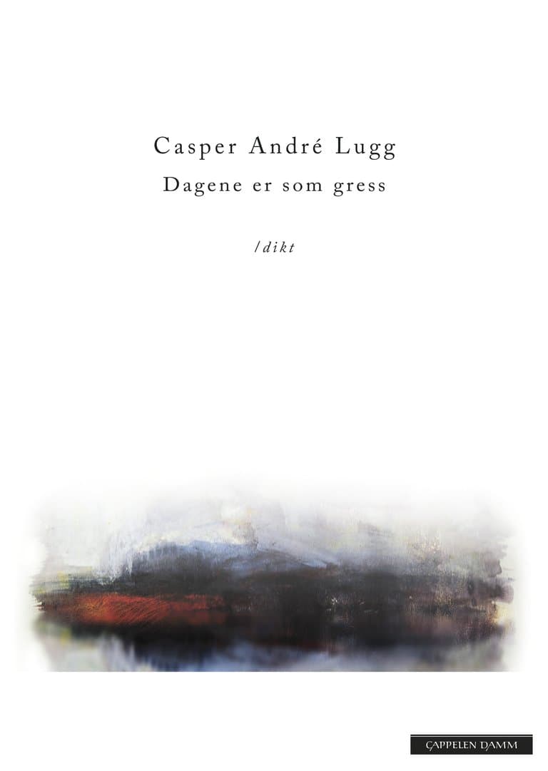 Omslag Dagene er som gress av Casper André Lugg (Innbundet)