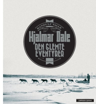 Omslag av "Hjalmar Dale - den glemte eventyrer"