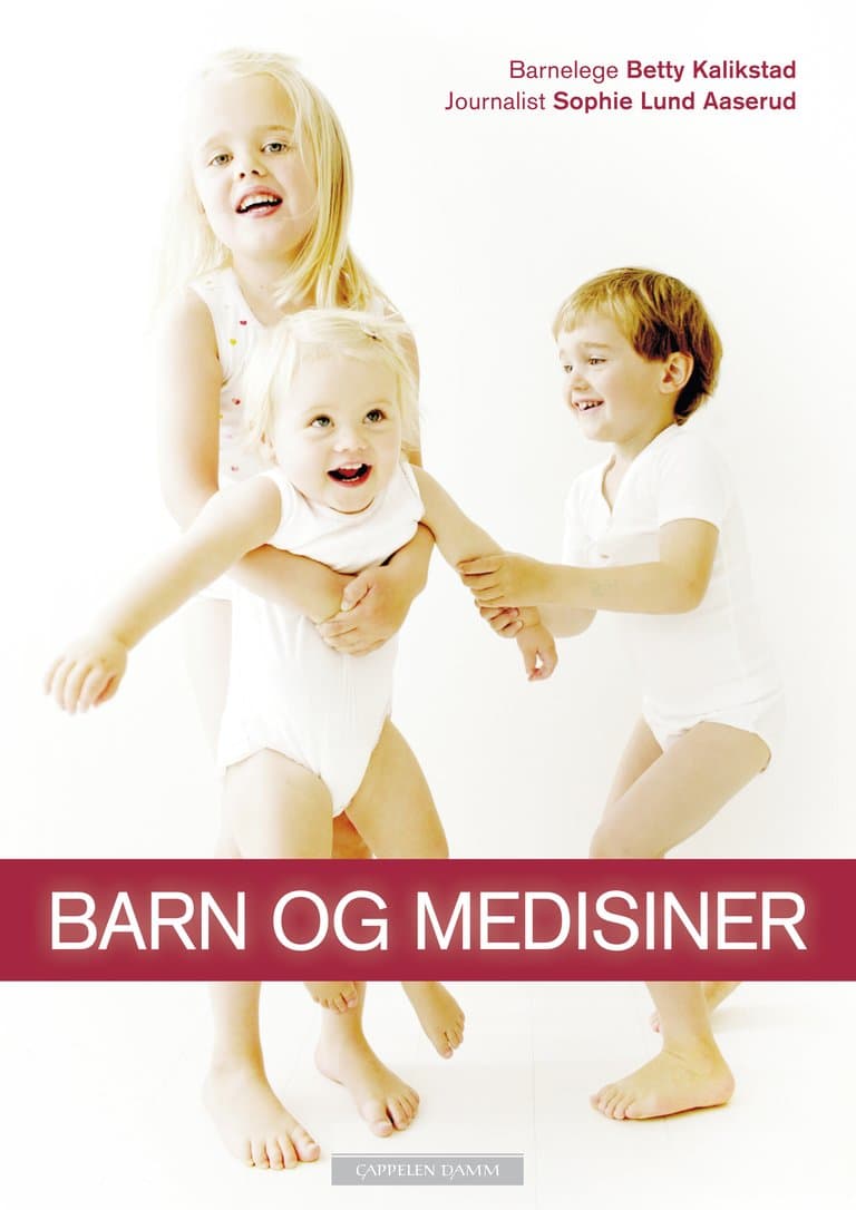 Omslag Barn og medisiner av Betty Kalikstad og Sophie Aaserud (Innbundet)