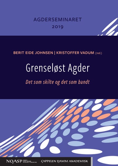 Omslag av "Grenseløst Agder. Det som skilte og det som bandt"