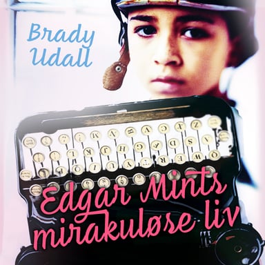 Omslag av "Edgar Mints mirakuløse liv"