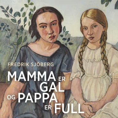 Omslag av "Mamma er gal og pappa er full"