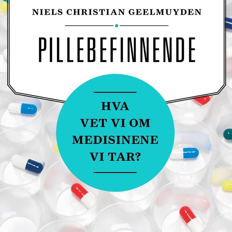 Omslag Pillebefinnende - Hva vet vi om medisinene vi tar? av Niels Christian Geelmuyden (Lydbok)