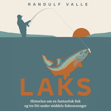 Omslag av "Laks - Historien om en fantastisk fisk og tre litt under middels fiskesesonger"