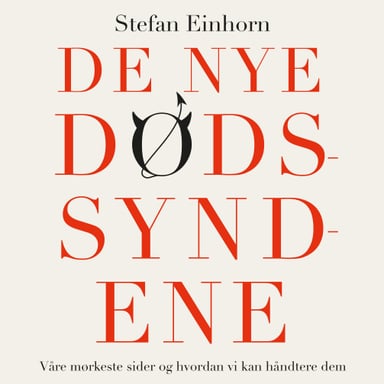 Omslag av "De nye dødssyndene - Våre mørkeste sider og hvordan vi kan håndtere dem"