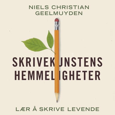 Omslag av "Skrivekunstens hemmeligheter - Lær å skrive levende"