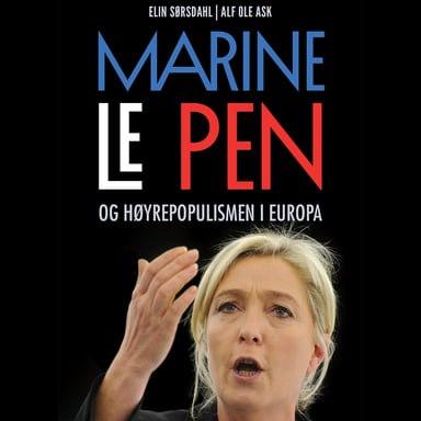 Omslag av "Marine Le Pen og høyrepopulismen i Europa"